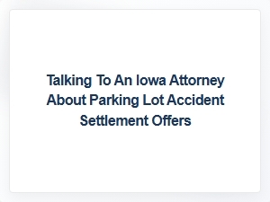 Parking Lot Accident Settlements: Expert Iowa Advice